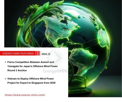 OMNI Features｜Shell Concludes New Offshore Wind Investment Plans and Redirecting Efforts Toward Oil and Gas．Vietnam to Deploy Offshore Wind Power Project for Export to Singapore from 2030